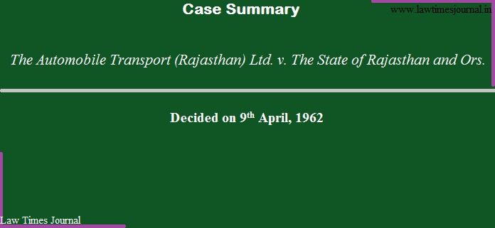 The Automobile Transport (Rajasthan) Ltd. v. The State of Rajasthan and Ors. The Automobile Transport (Rajasthan) Ltd. v. The State of Rajasthan and Ors.