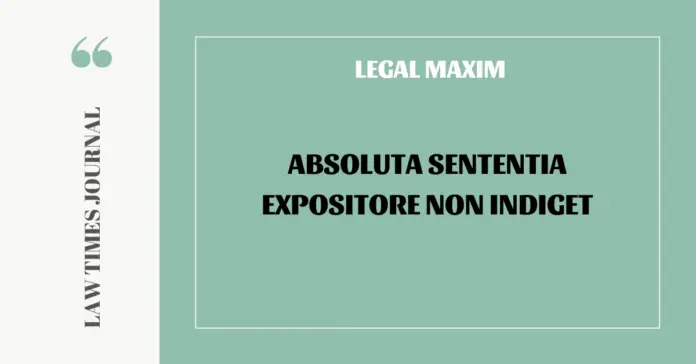 Absoluta sententia expositore non indiget Absoluta sententia expositore non indiget