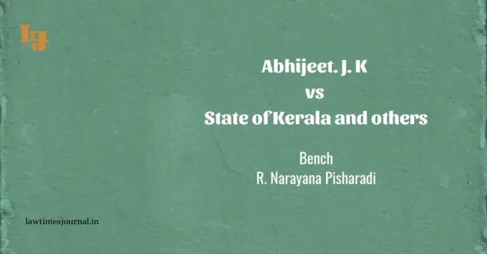 Abhijeet.J.K vs. State of Kerala and others Abhijeet.J.K vs. State of Kerala and others