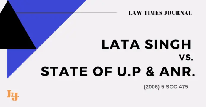 Lata Singh vs State of UP and anr. Lata Singh vs. State of U.P & Anr.